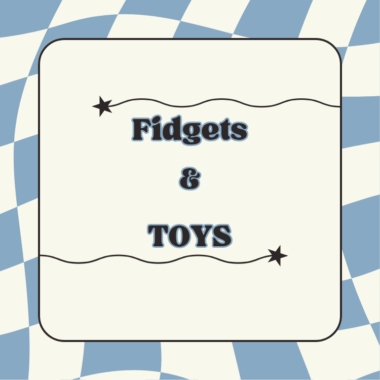 Fidgets and Toys